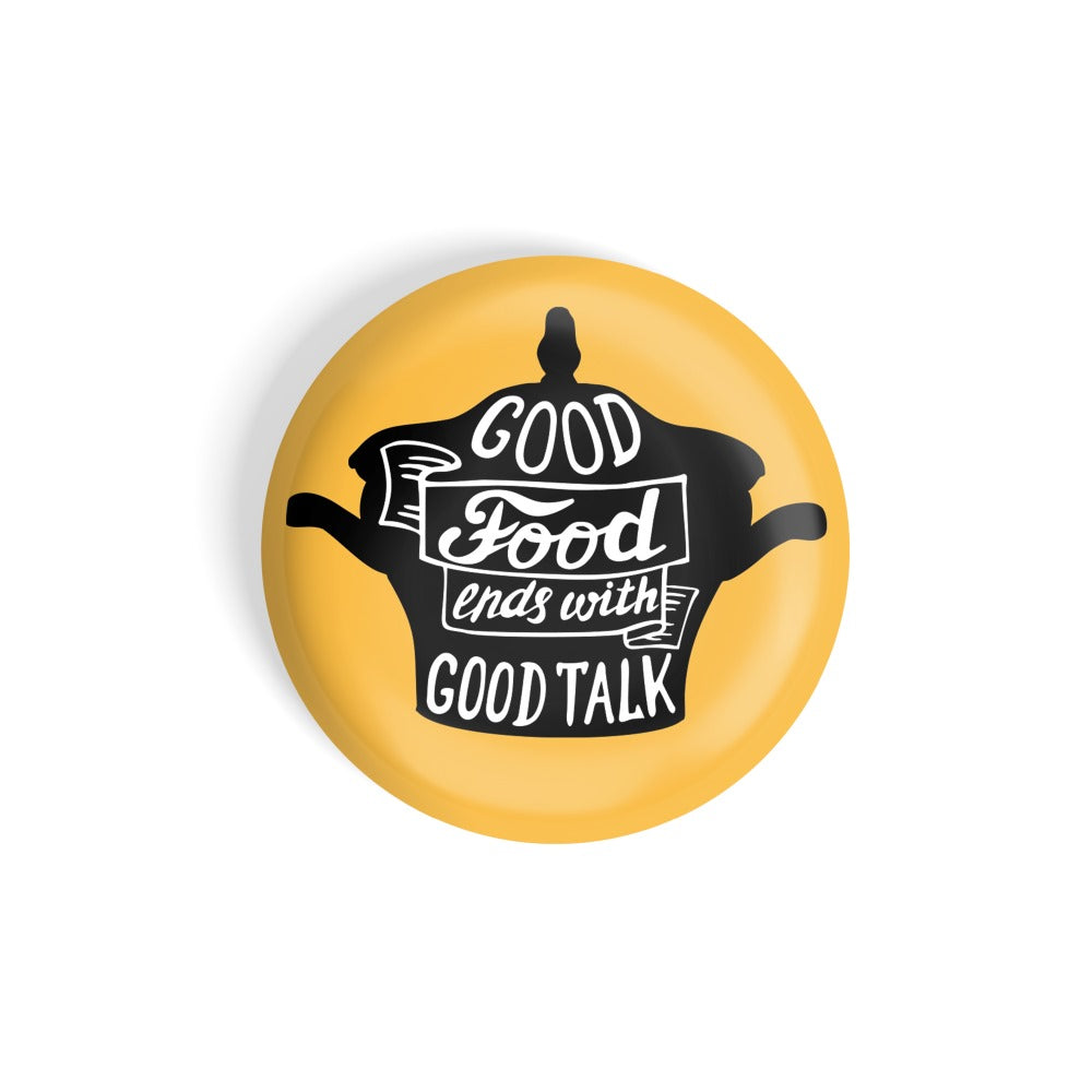dhcrafts Round Fridge Magnet Yellow Food Lovers Good Food Ends With Good Talk Glossy Finish Design Pack of 1 (75 mm)